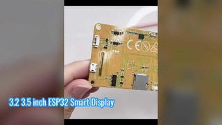 3.2 इंच 3.5 इंच 240X320 ESP32 स्मार्ट टीएफटी टचस्क्रीन डिस्प्ले